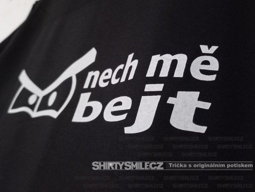 Tričko nech mě bejt - Střih: unisex, Barva: černá, Velikost: M